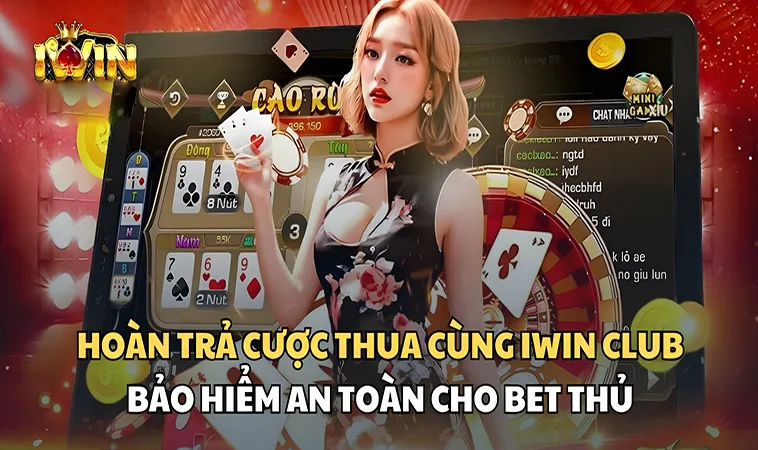 Khám Phá Bảo Hiểm Cược Thua Tại Nhà Cái IWIN